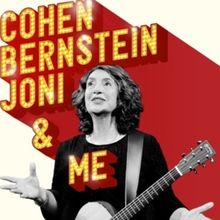 COHEN, BERNSTEIN, JONI & ME Comes to Upstairs at the Gatehouse