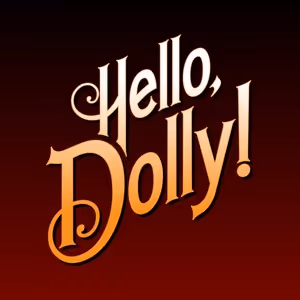 HELLO, DOLLY! Will Come to North Texas Performing Arts Repertory Theatre