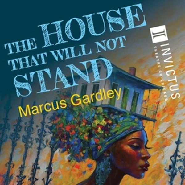 THE HOUSE THAT WILL NOT STAND Comes to Invictus Theatre Company Next Month Photo