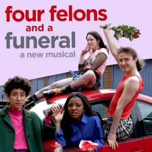 FOUR FELONS AND A FUNERAL Comes to GOYA Theatre Company