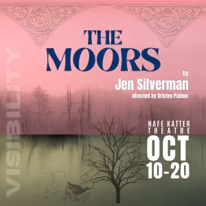 Connecticut Repertory Theatre Presents THE MOORS At The Name Katter Theatre