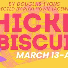 CHICKEN & BISCUITS Begins In March At NextStop Theatre