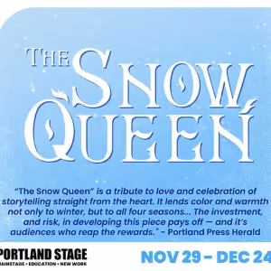 Portland Stage Presents THE SNOW QUEEN