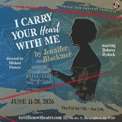 I CARRY YOUR HEART WITH ME to Close Terrific New Theatre's Season with Dolores Hydock