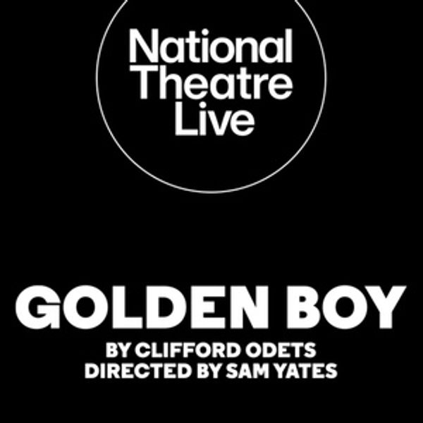 GOLDEN BOY From Almeida Theatre To Be Broadcast In Cinemas Via National Theatre Live Photo