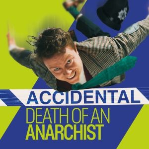 Daniel Raggett's ACCIDENTAL DEATH OF AN ANARCHIST Transfers To Theatre Royal…