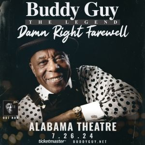Buddy Guy Brings the Damn Right Farewell Tour to the Alabama Theatre in July