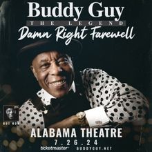 Buddy Guy Brings the Damn Right Farewell Tour to the Alabama Theatre in July