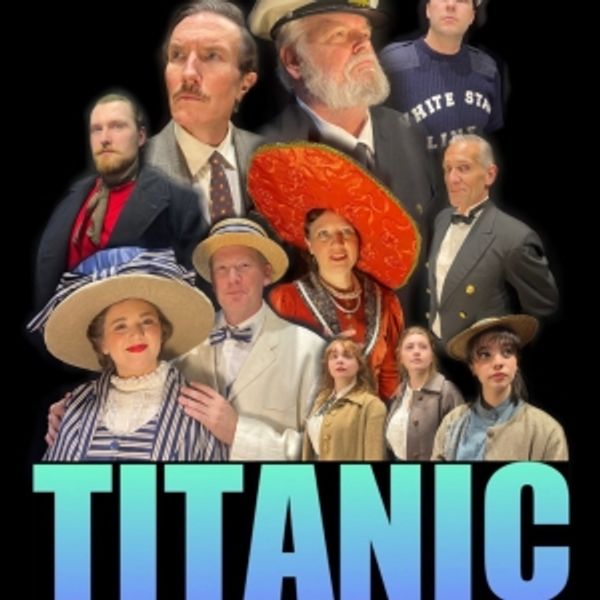 TITANIC THE MUSICAL Comes to the Belmont Theatre Photo