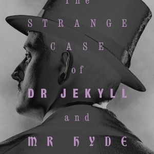 THE STRANGE CASE OF DR JEKYLL AND MR HYDE Will Be Released in Cinemas and On Sky Arts