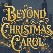Tagragg Productions To Present BEYOND A CHRISTMAS CAROL