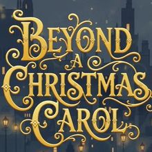 Tagragg Productions To Present BEYOND A CHRISTMAS CAROL