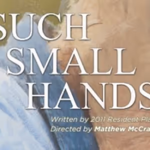 SUCH SMALL HANDS World Premiere Announced At Chance Theater