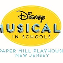 Paper Mill Playhouse to Launch DISNEY MUSICALS IN SCHOOLS Program in Essex County