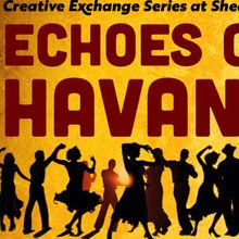 ECHOES OF HAVANA to Launch Creative Exchange Series at Shea's 710