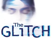 Cast Set For THE GLITCH Off-Broadway