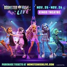 MONSTER HIGH LIVE Announced At Kings Theatre, November 25 & 26