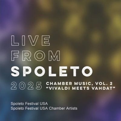 Spoleto Festival USA Releases Live Chamber Music Album 'Vivaldi Meets Vahdat'