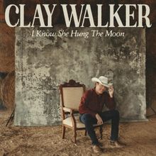 Country Music Singer Clay Walker's New Single 'I Know She Hung The Moon' is Out Now