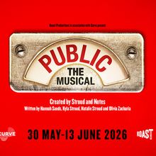 PUBLIC – THE MUSICAL Will Be Performed at Leicester’s Curve