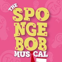 SPONGEBOB THE MUSICAL COMES TO The Christian Theater Arts Project
