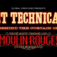 Go Behind the Scenes of MOULIN ROUGE! THE MUSICAL in London With 'Get Technical!'