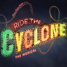 RIDE THE CYCLONE Will Return To Southwark Playhouse Elephant