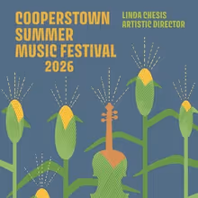 Cooperstown Summer Music Festival Reveals 28th Season