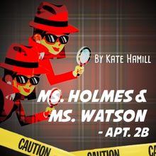 Cast Set For MS. HOLMES & MS. WATSON - APT. 2B at Playhouse on Park