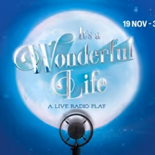 Full Cast Revealed for IT'S A WONDERFUL LIFE! at Jermyn Street Theatre