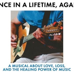 New Musical ONCE IN A LIFETIME, AGAIN Will Have a Developmental Reading Next Week