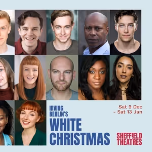 Cast Set For IRVING BERLIN'S WHITE CHRISTMAS at Sheffield Theatres