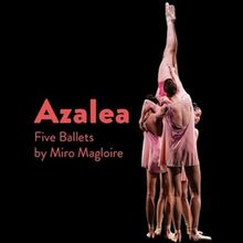 New Chamber Ballet to Present AZALEA – FIVE BALLETS BY MIRO MAGLOIRE At Mark Morris…