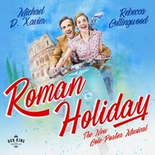 Full Cast and Creative Team Revealed For ROMAN HOLIDAY at Theatre Royal Bath