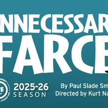Buffalo Theatre Ensemble Will Present Paul Slade Smith’s UNNECESSARY FARCE At The M