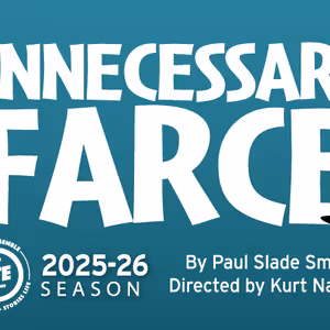 Buffalo Theatre Ensemble Will Present Paul Slade Smith’s UNNECESSARY FARCE At The Mac