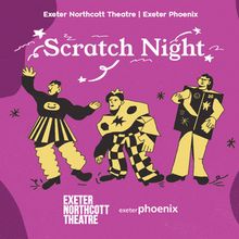 Exeter Northcott and Exeter Phoenix to Host Second Scratch Night for Artists