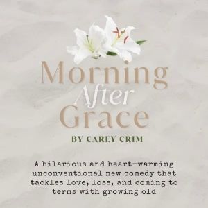 The Off-Central Players Presents MORNING AFTER GRACE