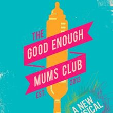 THE GOOD ENOUGH MUMS CLUB Will Embark on UK Tour