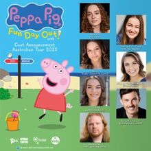 Cast Set For Australian Tour of PEPPA PIG'S FUN DAY OUT LIVE!