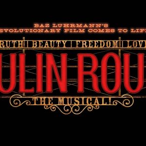 Ticket For MOULIN ROUGE! THE MUSICAL at PPAC Go on Sale This Week