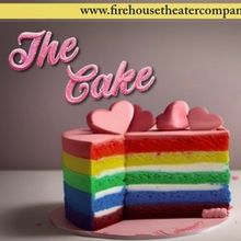 THE CAKE Will Come to Firehouse Theater Company