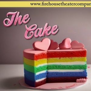 THE CAKE Will Come to Firehouse Theater Company