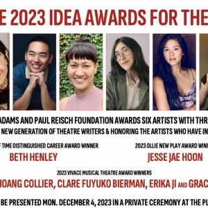 2023 Idea Awards For Theatre To Be Presented To Beth Henley, Jesse Jae Hoon, Brandy…