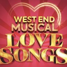 WEST END MUSICAL LOVE SONGS Returns at the Apollo Theatre in March