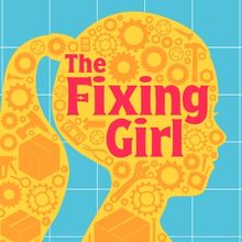 World Premiere Of THE FIXING GIRL Comes to the Young People's Theatre