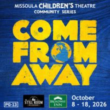 COME FROM AWAY to Open At The Missoula Children's Theatre In October