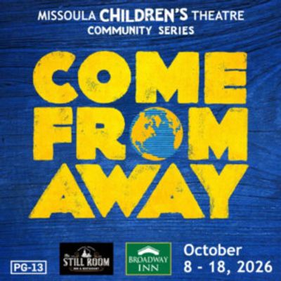 COME FROM AWAY to Open At The Missoula Children's Theatre In October