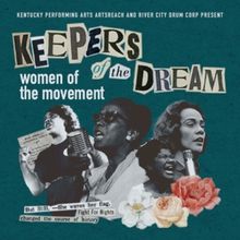 KEEPERS OF THE DREAM Comes to Kentucky Performing Arts