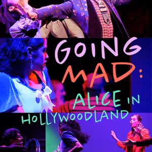 GOING MAD: ALICE IN HOLLYWOODLAND Comes to the Odyssey Theatre in May